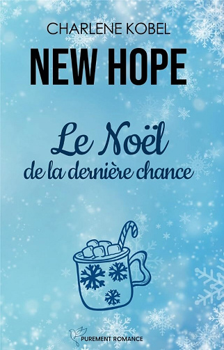 New Hope, Tome 1 : Le Noël de la dernière chance - Charlene Kobel (2025)