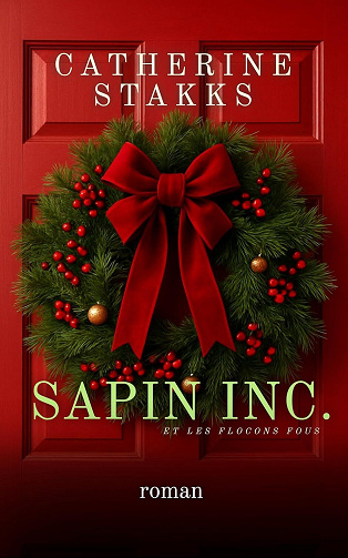 Sapin inc. et les flocons fous - Catherine Stakks (2025)
