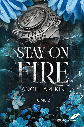 Stay on fire, Tome 2 - Angel Arekin (2025)
