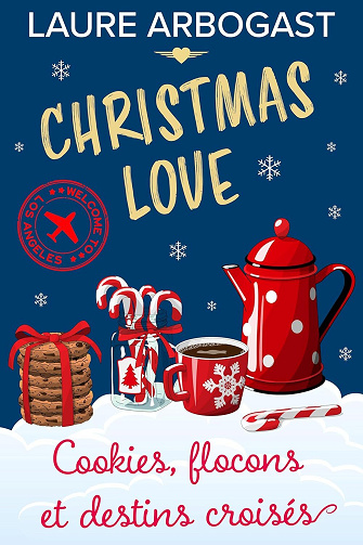 Christmas Love, Tome 5 : Cookies, flocons et destins croisés - Laure Arbogast (2025)