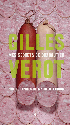 Gilles Vérot: Mes secrets de charcutier -  Gilles Verot (2012)
