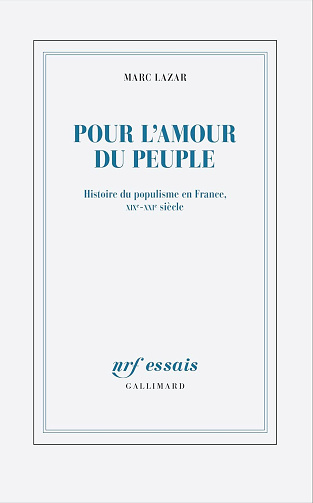 Pour l'amour du peuple: Histoire du populisme en France, XIXᵉ-XXIᵉ siècle - Marc Lazar (2025)