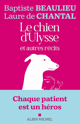 Le Chien d'Ulysse et autres récits - Baptiste Beaulieu, Laure de Chantal (2025)