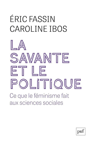 La savante et le politique: Ce que le féminisme apporte aux sciences sociales - Éric Fassin, Caroline Ibos (2025)