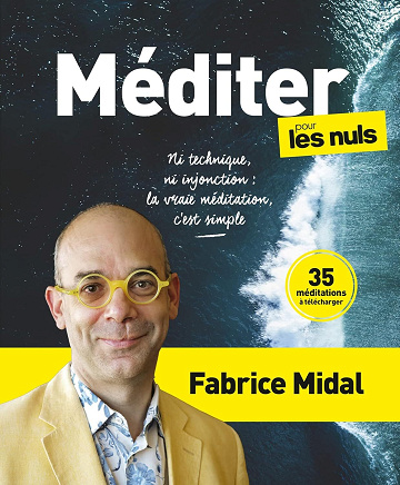 Méditer pour les Nuls - Ni technique, ni injonction : la vraie méditation, c'est simple - Fabrice Midal