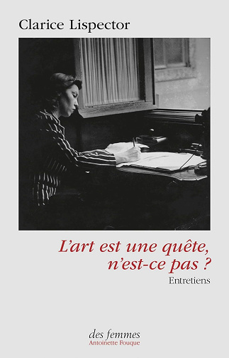 L'art est une quête, n'est-ce pas ? - Clarice Lispector (2025)