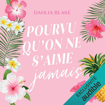 Pourvu qu'on ne s'aime jamais - Dahlia Blake (2024)