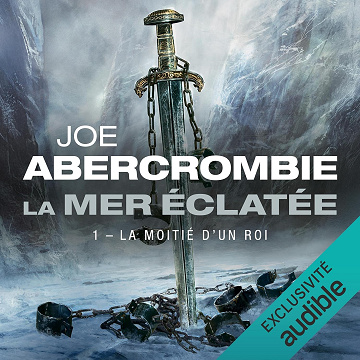La Moitié d'un roi: La Mer Éclatée, Vol. 1 - Joe Abercrombie (2025)