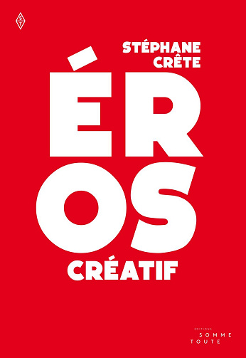 Éros créatif - Stéphane Crête (2025)