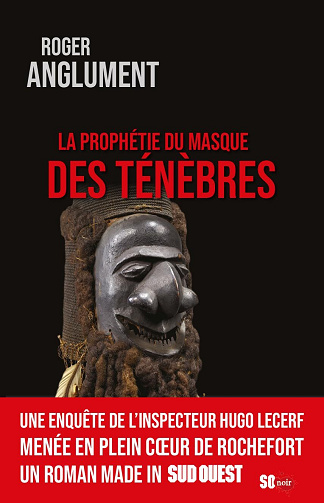 La prophétie du masque des ténèbres - Roger Anglument (2023)