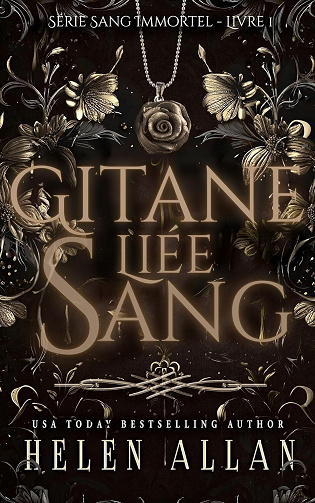 Sang Immortel, Tome 1 : Gitane Liée Sang - Helen Allan (2025)
