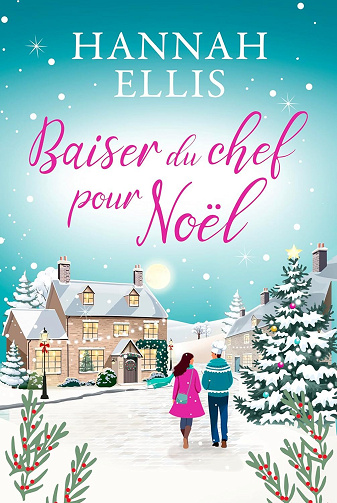 Baiser du chef pour Noël (Noël dans les Cotswolds t. 2) - Hannah Ellis (2025)