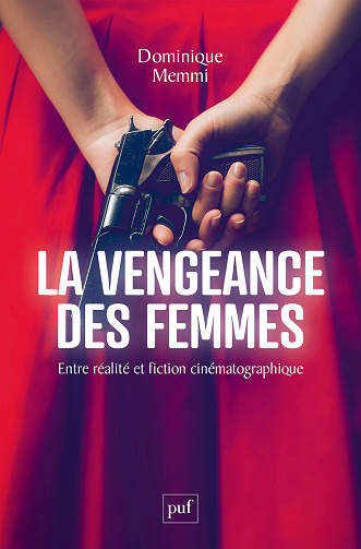La vengeance des femmes : Entre réalité et fiction cinématographique - Dominique Memmi (2025)