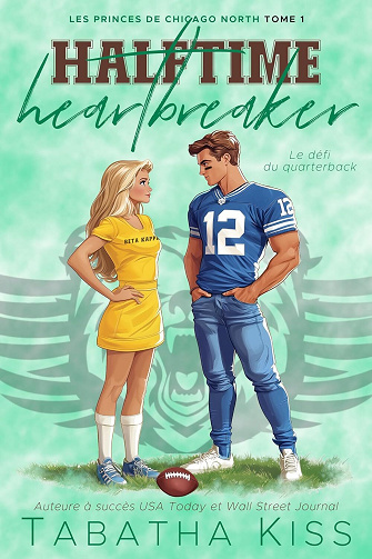 Les princes de Chicago North, Tome 1 : Halftime Heartbreaker - Tabatha Kiss (2025)