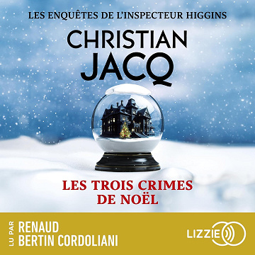 Les trois crimes de Noël: Les enquêtes de l'inspecteur Higgins, Tome 3 - Christian Jacq (2025)