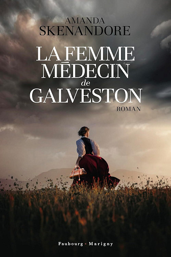 La femme médecin de Galveston - Amanda Skenandore (2025)