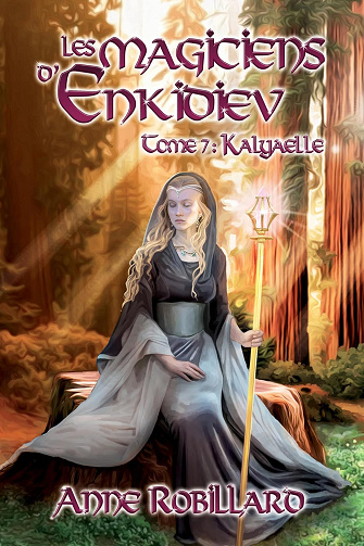 Les magiciens d'Enkidiev - T7: Kalyaelle -  Anne Robillard (2025)