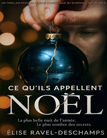 Ce qu’ils appellent Noël - Élise Ravel-Deschamps (2025)