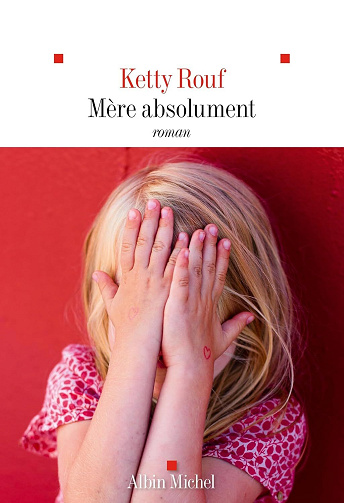 Mère absolument - Ketty Rouf (2024)