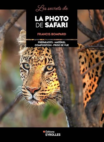 Les secrets de la photo de safari - Francis Bompard (2024)