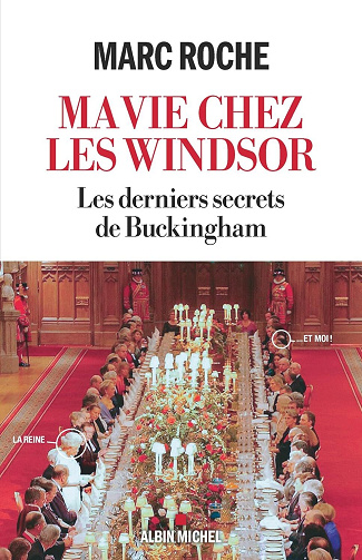 Ma vie chez les Windsor: Les derniers secrets de Buckingham - Marc Roche (2025)