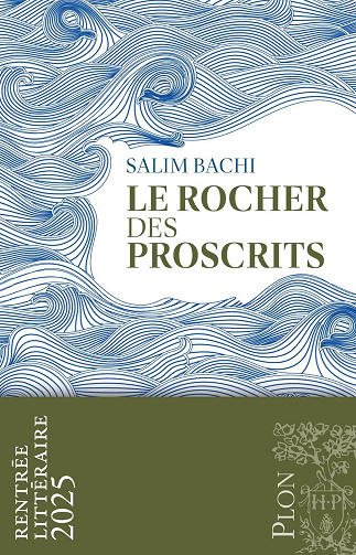 Le Rocher des Proscrits - Salim Bachi (2025)