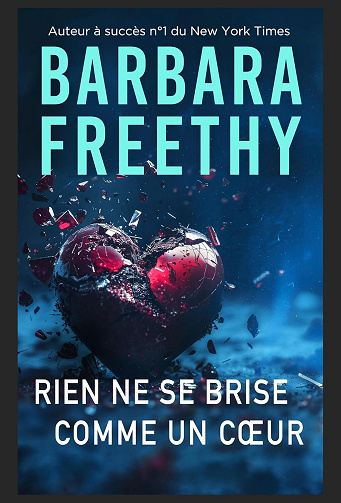 Rien ne se brise comme un cœur - Barbara Freethy (2025)