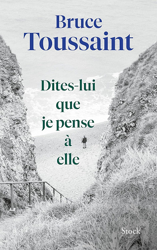 Dites-lui que je pense à elle - Bruce Toussaint (2025)