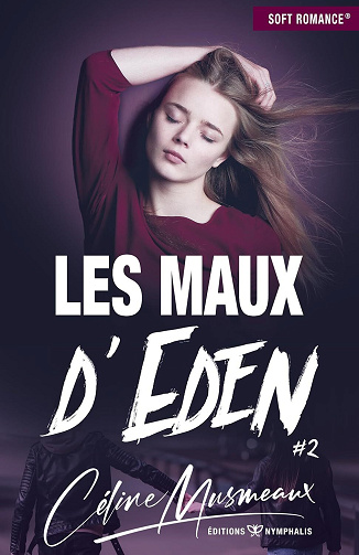 Les maux dEden, Tome 2 - Celine Musmeaux