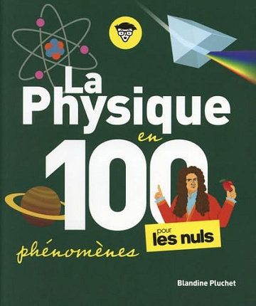 La Physique en 100 phénomènes pour les Nuls -  Blandine Pluchet (2023)
