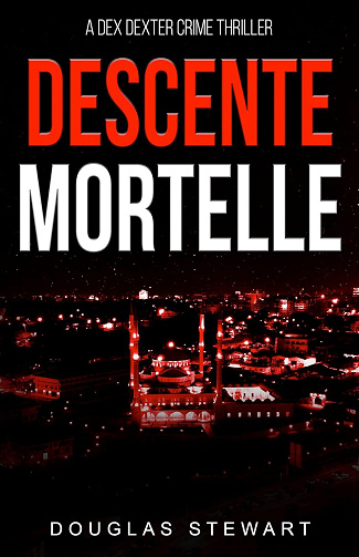 Dex Dexter, Tome 2 - Descente Mortelle - Douglas Stewart (2025)