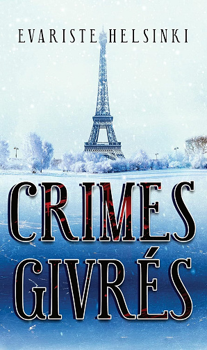Crimes Givrés (Les Aventures du Commissaire Évariste Helsinki t. 1) - Evariste Helsinki (2023)