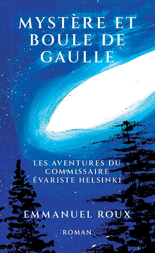 Mystère et boule de Gaulle (Les Aventures du Commissaire Évariste Helsinki t. 2) - Evariste Helsinki (2025)