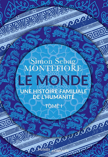 Le Monde, Tome 1 : Une histoire familiale de l'humanité - Simon Sebag Montefiore (2025)