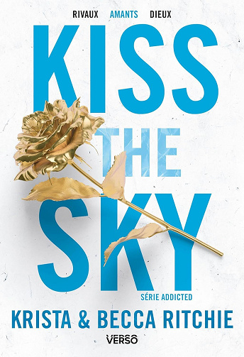 Addicted, Tome 4 : Kiss the Sky - Becca Ritchie, Krista Ritchie (2025)