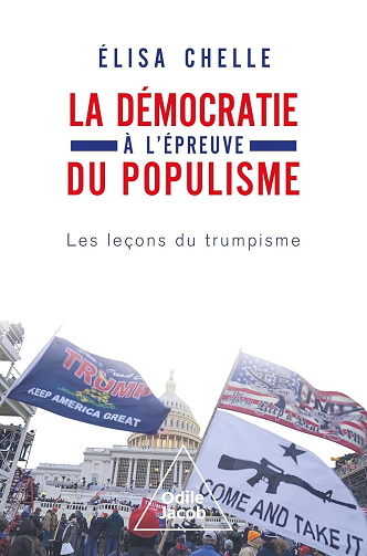 La Démocratie à l'épreuve du populisme : Les leçons du trumpisme - Élisa Chelle (2025)
