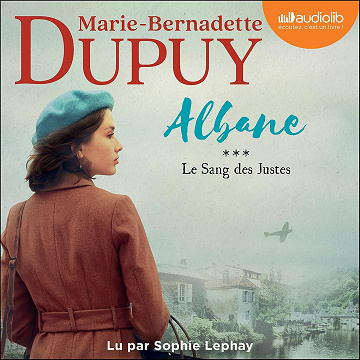 Le Sang des Justes: Albane, tome 3 - Marie-Bernadette Dupuy (2025)