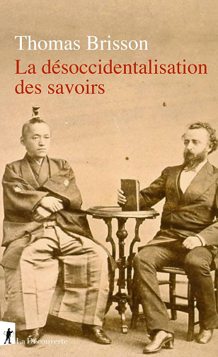La désoccidentalisation des savoirs - Thomas Brisson (2025)