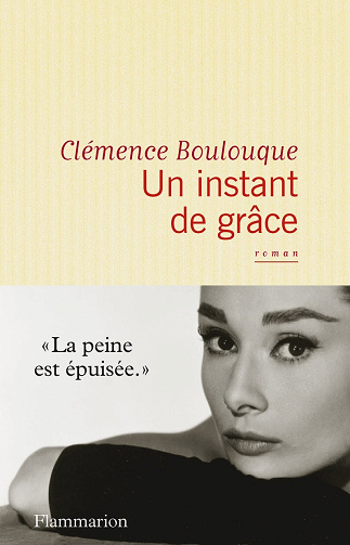 Un instant de grâce  - Clémence Boulouque
