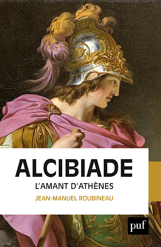 Alcibiade : L'amant d'Athènes - Jean-Manuel Roubineau (2025)