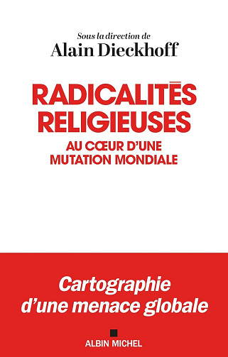 Radicalités religieuses : Au cœur d’une mutation mondiale - Alain Dieckhoff et Collectif (2025)