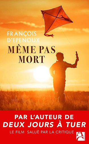 Même pas mort - François d'Epenoux