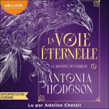 La Disciple du corbeau: La Voie éternelle, Tome 1 - Antonia Hodgson (2025)