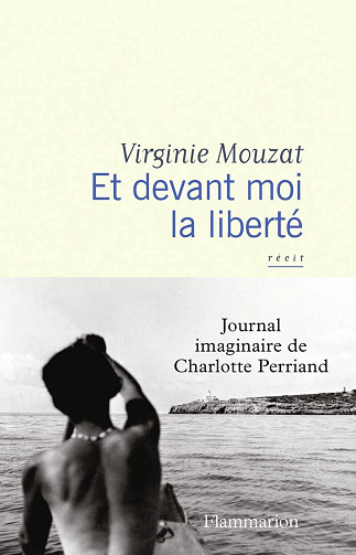Et devant moi la liberté - Virginie Mouzat