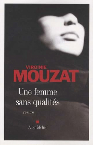 Une femme sans qualités - Virginie Mouzat