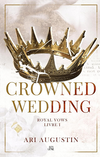 Crowned Wedding, Tome 1 : Royal Vows - Ari Augustin (2025)