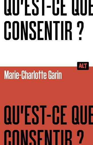 Qu'est-ce que consentir ? - Marie-Charlotte Garin (2025)