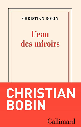 Christian Bobin - L'eau des miroirs (2025)