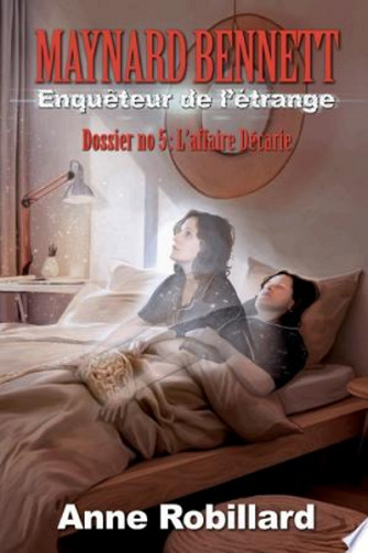 Maynard Bennett, enquêteur de l'étrange T5: Dossier #5 : L'affaire Décarie -  Anne Robillard (2025)