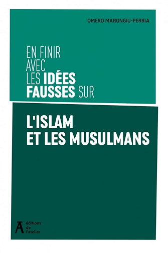 En finir avec les idées fausses sur l'islam et les musulmans - Omero Marongiu-Perria (2025)